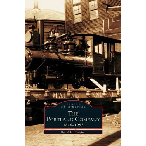 Portland Company 1846-1982 - Hardcover