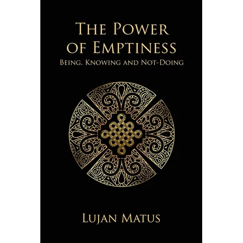 The Power of Emptiness: Being, Knowing and Not-Doing - Paperback