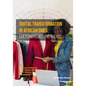 Digital Transformation in African SMEs: Emerging Issues and Trends - Paperback