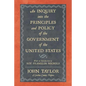 An Inquiry Into the Principles and Policy of the Government of the United States - Paperback