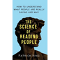 The Science of Reading People: How to Understand What People Are Really Saying and Why - Hardcover
