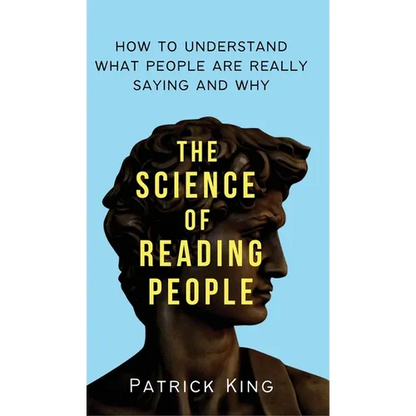 The Science of Reading People: How to Understand What People Are Really Saying and Why - Hardcover