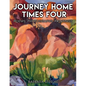 Journey Home Times Four: Poems, Photographs, Paintings - Paperback