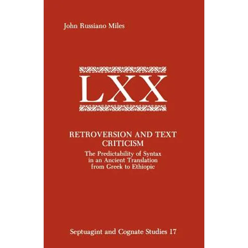 Retroversion and Text Criticism: The Predictability of Syntax in an Ancient Translation from Greek to Ethiopic - Paperback