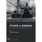 Pitirim A. Sorokin: Rediscovering a Master of Sociology - Hardcover