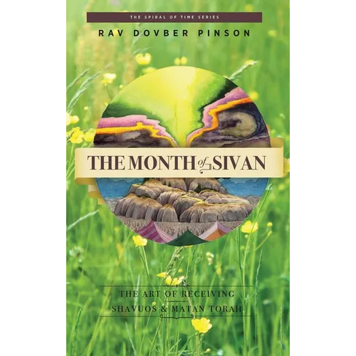 The Month of Sivan: The Art of Receiving: Shavuos and Matan Torah - Hardcover