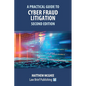 A Practical Guide to Cyber Fraud Litigation - Second Edition - Paperback