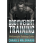 Bodyweight Training For Beginners: Bodyweight Training Guide - Paperback