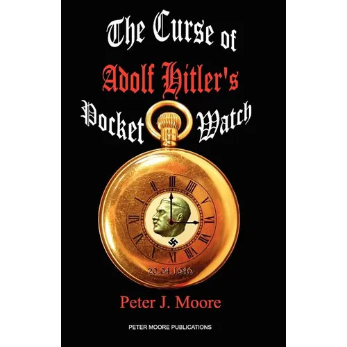The Curse of Adolf Hitler's Pocket Watch - Paperback