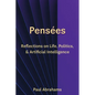 Pensées: Reflections on Life, Politics, and Artificial Intelligence - Paperback