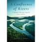 A Confluence of Rivers: A Memoir Through Digital Love Letters - Paperback