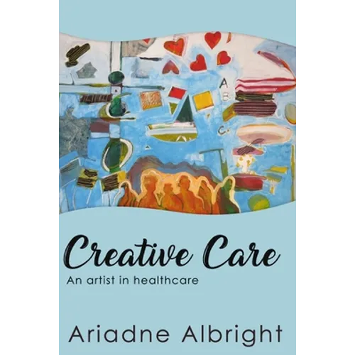 Creative Care: An artist in healthcare - Paperback
