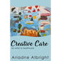 Creative Care: An artist in healthcare - Paperback