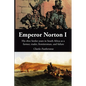 Emperor Norton I: His 1820 Settler Years in South Africa as a Farmer, Trader, Frontiersman, and Failure - Paperback