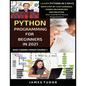 Python Programming For Beginners In 2021: Learn Python In 5 Days With Step By Step Guidance, Hands-on Exercises And Solution (Fun Tutorial For Novice - Paperback
