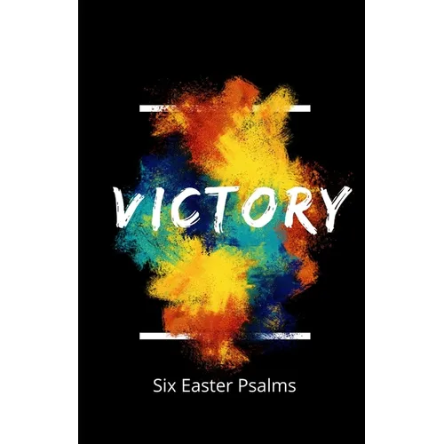 Victory! Six Easter Psalms: A devotional and small group study - Paperback