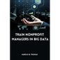 Train Nonprofit Managers in Big Data - Paperback