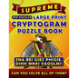 Supreme Large Print Cryptogram Puzzle Books (300 Puzzles): Cryptoquotes Crypto Quips. Cryptoquip Puzzle Books for Adults. - Paperback