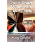 Don't Start What You Can't Finish - The Book of Completion - Paperback