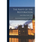 The Navy of the Restoration: From the Death of Cromwell to the Treaty of Breda - Paperback