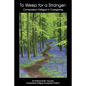 To Weep For A Stranger: Compassion Fatigue in Caregiving - Paperback