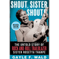 Shout, Sister, Shout!: The Untold Story of Rock-And-Roll Trailblazer Sister Rosetta Tharpe - Paperback