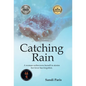 Catching Rain: A Woman Rediscovers Herself in Stories Her Lover Has Forgotten. - Hardcover