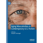 Aging Masculinities in Contemporary U.S. Fiction - Paperback