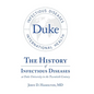 The History of Infectious Diseases At Duke University In the Twentieth Century - Hardcover