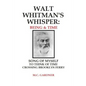 Walt Whitman's Whisper: Being & Time: Song of Myself, To Think About Time, Crossing Brooklyn Ferry - Paperback