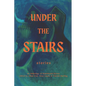 Under the Stairs: An Anthology of Homebound Horror - Paperback