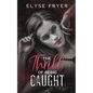 The Thrill of Being Caught - Paperback