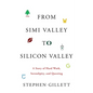 From Simi Valley to Silicon Valley: A Story of Hard Work, Serendipity, and Questing - Paperback