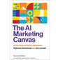 The AI Marketing Canvas, Second Edition: A Five-Step AI Plan for Marketers - Paperback