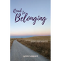 Road to Belonging: Establishing a Legacy of Love After Closed Adoption - Paperback