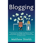 Blogging: Unlock the Secrets to Making Your Blog Posts into Profit and Discover How Bloggers Make Money Online Utilizing Affilia - Hardcover