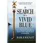 In Search of a Vivid Blue: How a diagnosis of schizoaffective disorder doesn't mean the end of a functional life. - Paperback