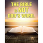 The Bible Is Not God's Word. - Paperback