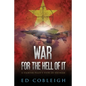 War for the Hell of It; A Fighter Pilot's View of Vietnam - Paperback