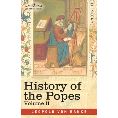 History of the Popes, Volume II: Their Church and State - Paperback