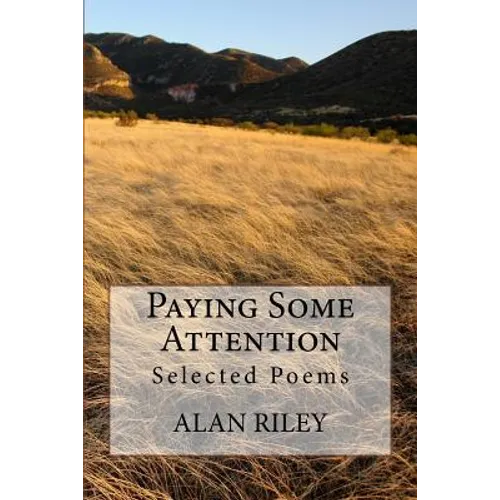 Paying Some Attention: Selected Poems - Paperback
