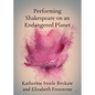 Performing Shakespeare on an Endangered Planet - Paperback