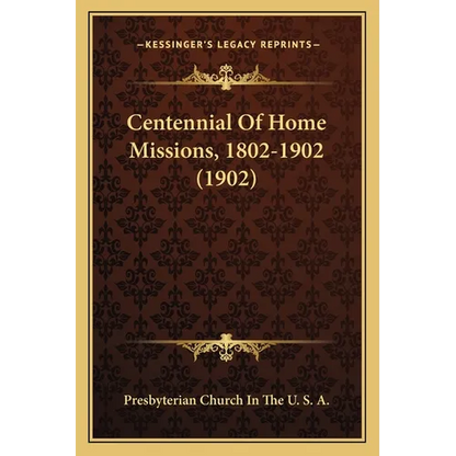 Centennial Of Home Missions, 1802-1902 (1902) - Paperback