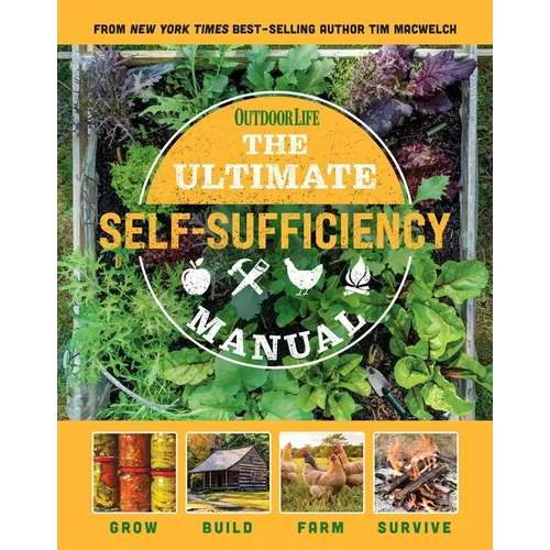 The Ultimate Self-Sufficiency Manual: (200+ Tips for Living Off the Grid, for the Modern Homesteader, New for 2020, Homesteading, Shelf Stable Foods, - Paperback