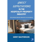 Guest Expectations in The Hospitality Property Industry - Paperback