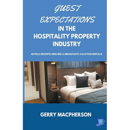 Guest Expectations in The Hospitality Property Industry - Paperback