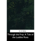 Through the Fray: A Tale of the Luddite Riots - Paperback
