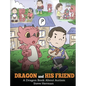 Dragon and His Friend: A Dragon Book About Autism. A Cute Children Story to Explain the Basics of Autism at a Child's Level. - Hardcover