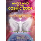 Who Are The Angels?: Who's Who In The Cosmic Zoo? A Guide To ETs, Aliens, Gods & Angels - Book Three - Paperback