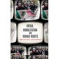Media, Mobilization, and Human Rights: Mediating Suffering - Paperback